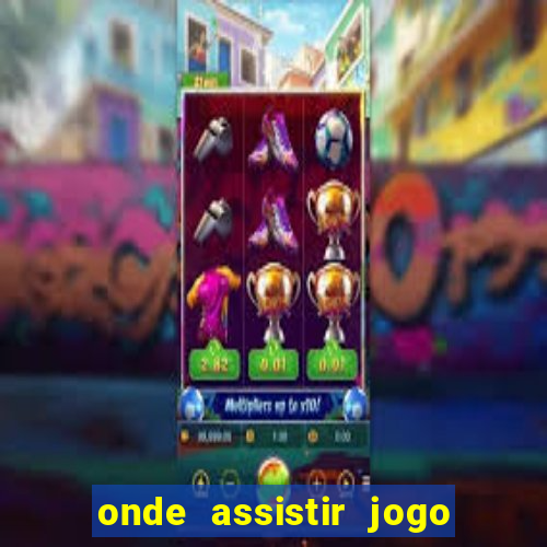 onde assistir jogo do galatasaray